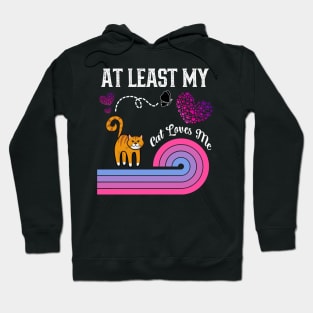 At Least My Cat Loves Me Hoodie